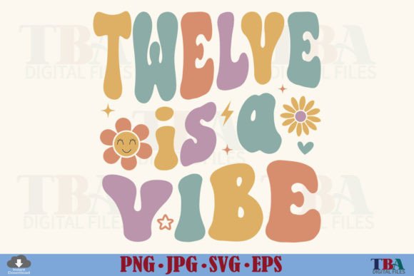 12 Birthday Girl, Twelve is a Vibe SVG