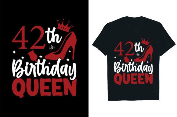42nd Birthday Queen Graphics & T-Shirt Designs