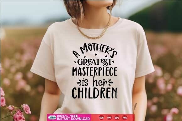 A Mother's Greatest Masterpiece is Her Graphics