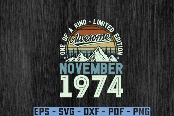 Awesome Since November 1974 Birthday Svg Graphics