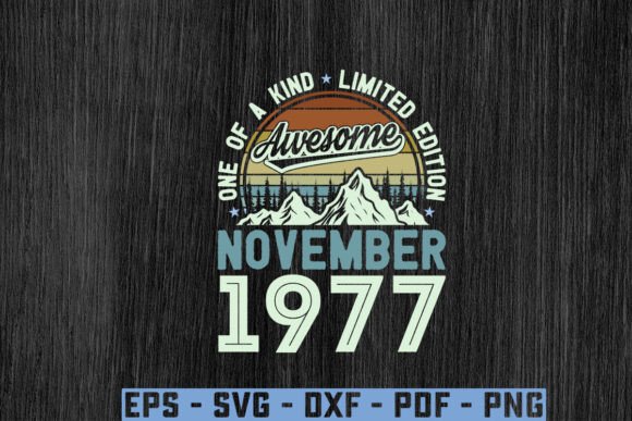 Awesome Since November 1977 Birthday Svg Graphics