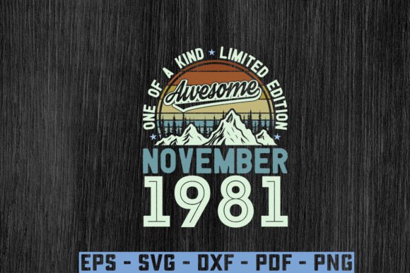 Awesome Since November 1981 Birthday Svg Graphics