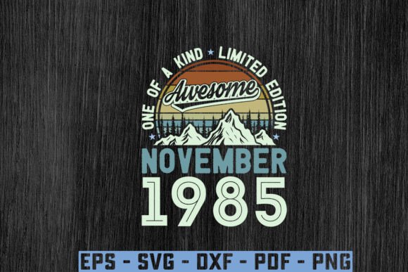 Awesome Since November 1985 Birthday Svg Graphics