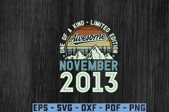 Awesome Since November 2013 Birthday Svg Graphics