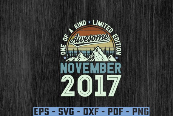 Awesome Since November 2017 Birthday Svg Graphics