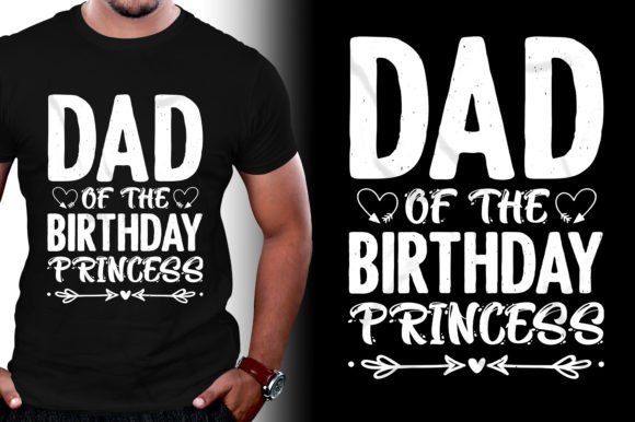 Dad of the Birthday Princess Fathers Day Graphics