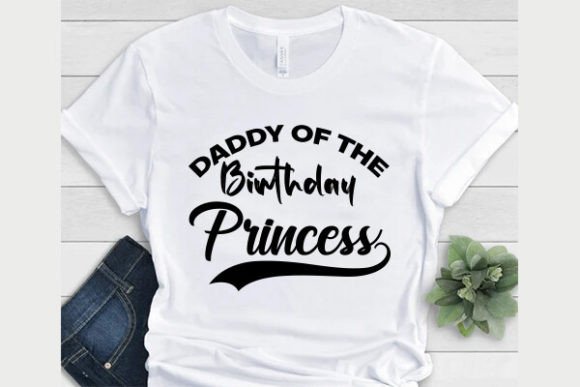 Dad of the Birthday Princess T-Shirt Graphics