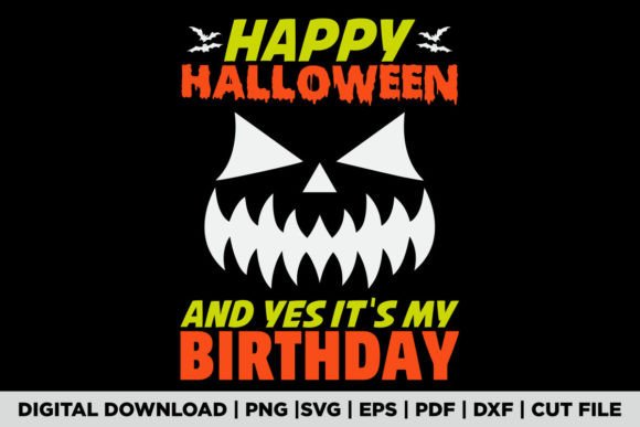 HAPPY HALLOWEEN and YES IT S MY BIRTHDAY Graphics