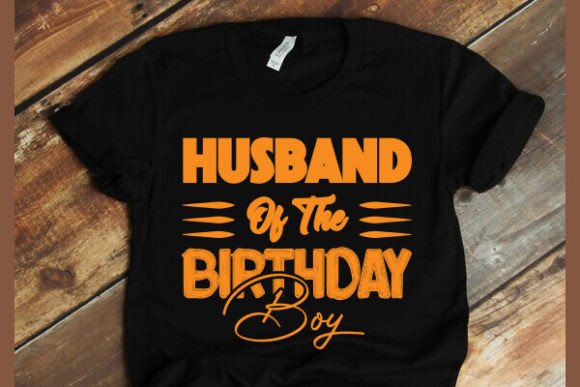Husband of the Birthday Boy Graphics and T-Shirt Designs