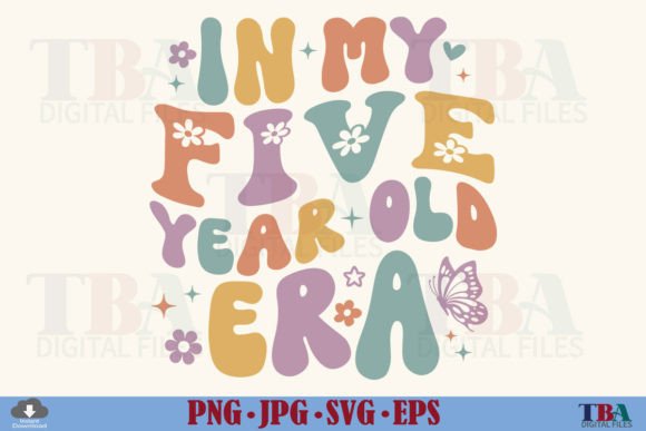 In My Five Year Old Era, 5 Birthday Girl Graphics