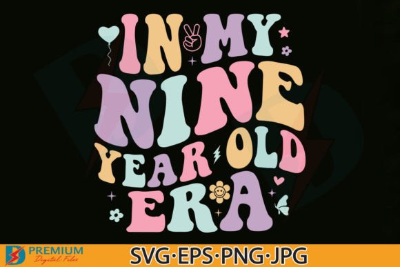 In My Nine Year Old Era, 9 Birthday Girl Graphics