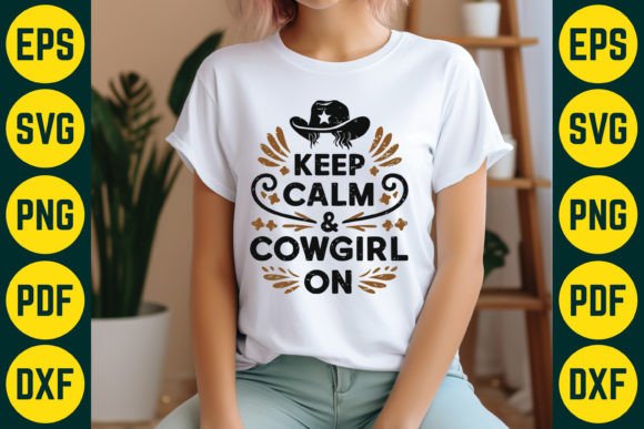 Keep Calm Cowgirl on SVG T-Shirt: Graphics and Crafts in Action