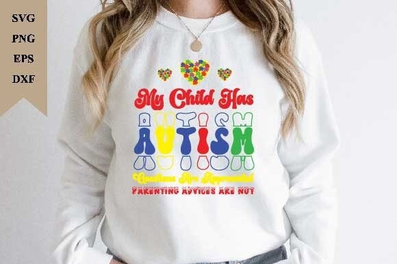 My Child Has Autism Questions Are Appre Graphics and T-Shirt Designs