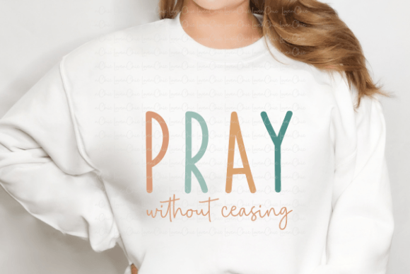 Pray Without Ceasing Bible Clipart: Graphics for T-Shirt Designs