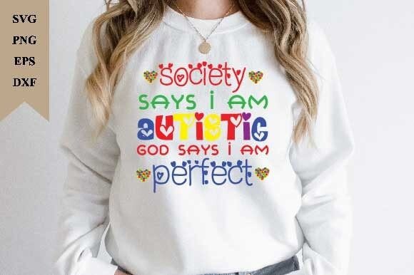 Society Says I Am Autistic God Says I Am