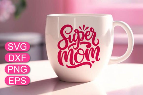 Super Mom SVG Lettering Quote, T-Shirt Designs
